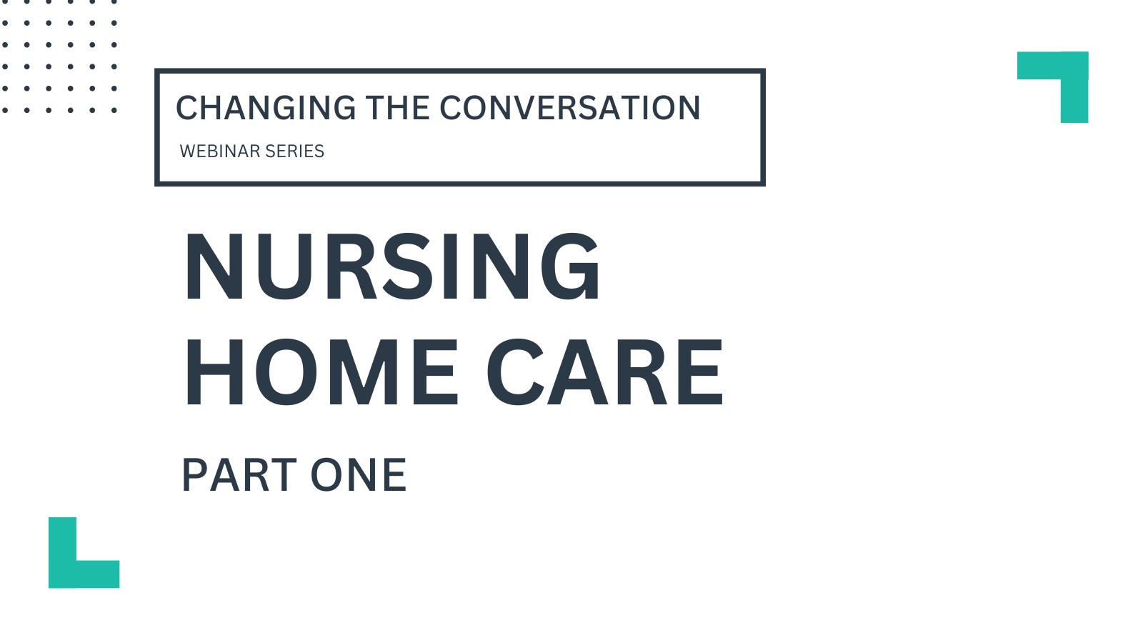 Changing the Conversation Topic: Nursing Home Care