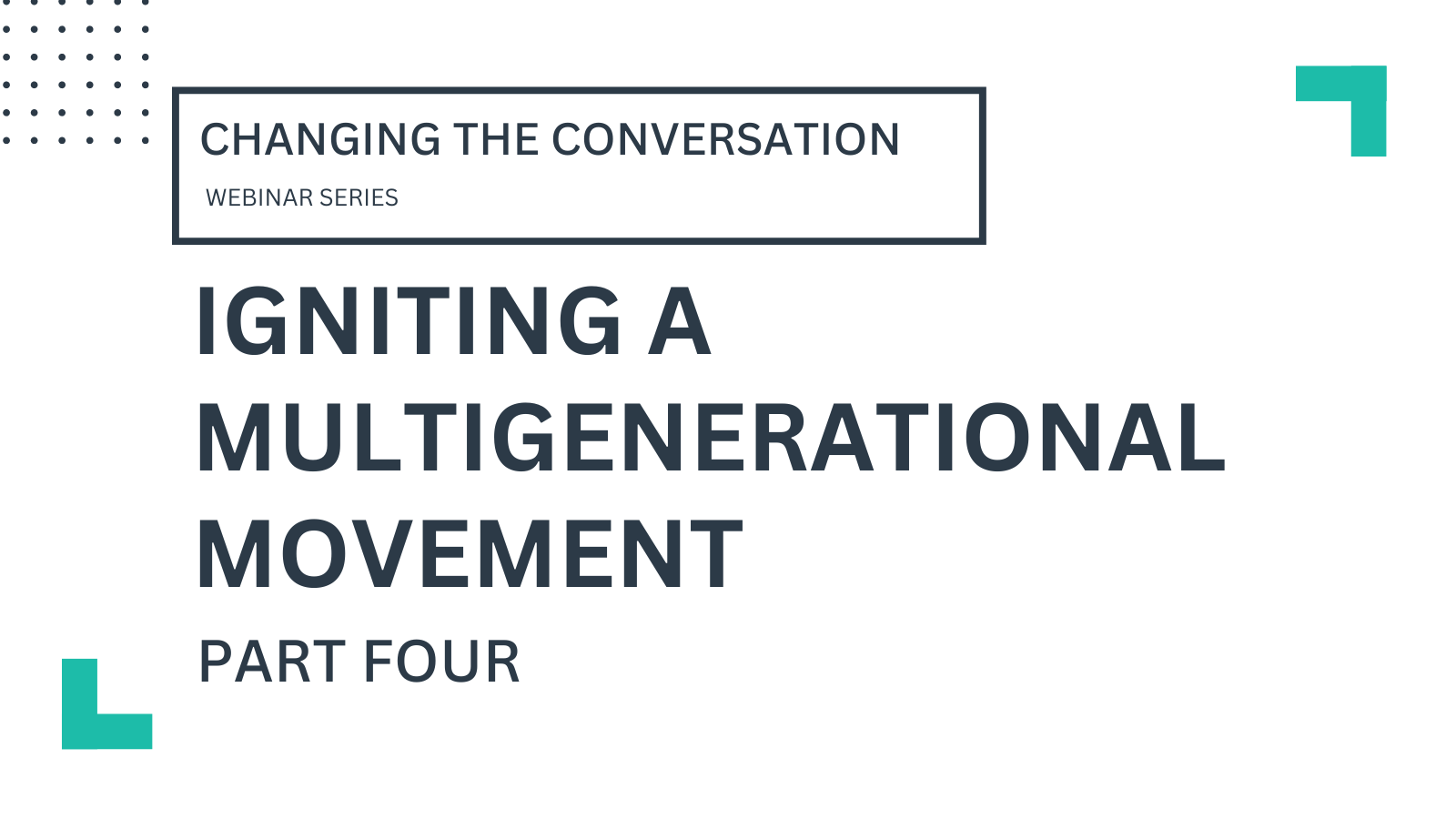 Changing the Conversation Topic: Igniting a Multigenerational Movement