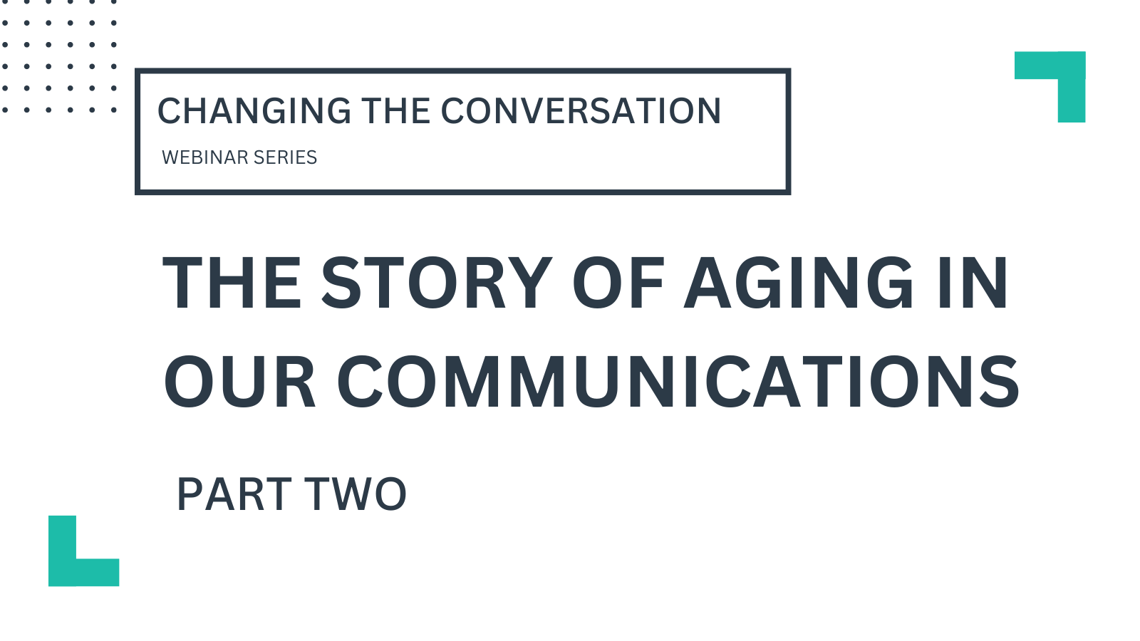 Changing the Conversation Topic: The Story of Aging in our Communications